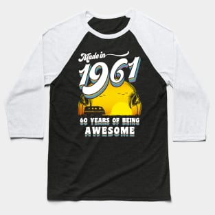 Made in 1961 All Original Parts 60 Birthday Gift Baseball T-Shirt